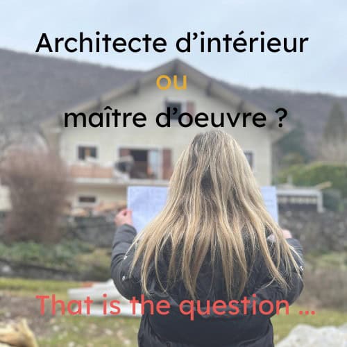 Maître d'œuvre ou architecte d'intérieur à Annecy : 5 secrets pour réussir vos travaux de rénovation ? 1 Architecte dinterieur ou maitre doeuvre 1 ArchiBienPensé - Architecte d'intérieur à Annecy et en Haute Savoie